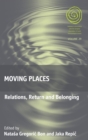 Moving Places : Relations, Return and Belonging - Book