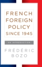 French Foreign Policy since 1945 : An Introduction - Book