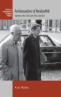 Ambassadors of Realpolitik : Sweden, the CSCE and the Cold War - Book
