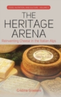 The Heritage Arena : Reinventing Cheese in the Italian Alps - Book