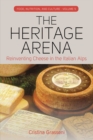 The Heritage Arena : Reinventing Cheese in the Italian Alps - eBook