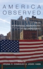 America Observed : On an International Anthropology of the United States - Book
