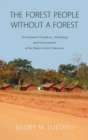 The Forest People without a Forest : Development Paradoxes, Belonging and Participation of the Baka in East Cameroon - Book