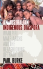 An Australian Indigenous Diaspora : Warlpiri Matriarchs and the Refashioning of Tradition - Book