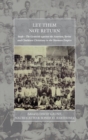 Let Them Not Return : Sayfo – The Genocide Against the Assyrian, Syriac, and Chaldean Christians in the Ottoman Empire - Book