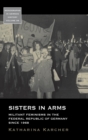 Sisters in Arms : Militant Feminisms in the Federal Republic of Germany since 1968 - Book