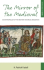 The Mirror of the Medieval : An Anthropology of the Western Historical Imagination - Book