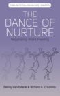The Dance of Nurture : Negotiating Infant Feeding - Book