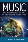 Music and International History in the Twentieth Century - Book