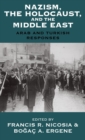 Nazism, The Holocaust, and the Middle East : Arab and Turkish Responses - Book