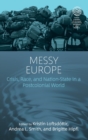 Messy Europe : Crisis, Race, and Nation-State in a Postcolonial World - Book