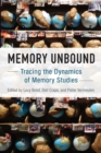 Memory Unbound : Tracing the Dynamics of Memory Studies - Book