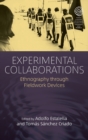 Experimental Collaborations : Ethnography through Fieldwork Devices - Book