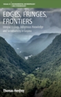 Edges, Fringes, Frontiers : Integral Ecology, Indigenous Knowledge and Sustainability in Guyana - Book