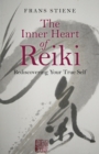 The Inner Heart of Reiki : Rediscovering Your True Self - eBook