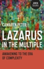 Lazarus in the Multiple - Awakening to the Era of Complexity - Book