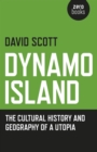 Dynamo Island : The Cultural History and Geography of a Utopia - eBook