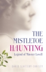 Mistletoe Haunting : Legend of Minster Lovell - eBook