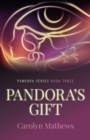 Pandora`s Gift - Pandora Series - Book Three - Book