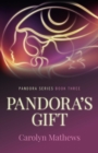 Pandora's Gift : Pandora Series - Book Three - eBook