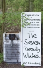 The Seven Deadly Whites : Evolution to Devolution - The Rise of The Diseases Of Civilization - eBook