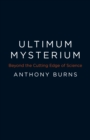 Ultimum Mysterium - Beyond the Cutting Edge of Science - Book