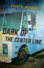 Dark of the Center Line - Book