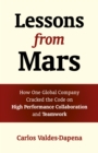 Lessons from Mars : How One Global Company Cracked the Code on High Performance Collaboration and Teamwork - Book