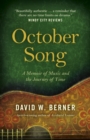 October Song : A Memoir of Music and the Journey of Time - eBook