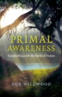 Primal Awareness - Reconnecting with the Spirits of Nature - Book