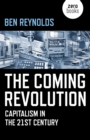 The Coming Revolution : Capitalism in the 21st Century - eBook