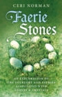 Faerie Stones : An Exploration of the Folklore and Faeries Associated with Stones & Crystals - Book