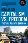 Capitalism vs. Freedom : The Toll Road to Serfdom - Book
