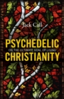 Psychedelic Christianity : On the ultimate goal of living - Book