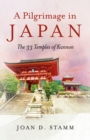 Pilgrimage in Japan, A : The 33 Temples of Kannon - Book