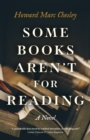 Some Books Aren't For Reading : A Novel - Book