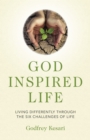 God Inspired Life : Living differently through the six challenges of life - Book
