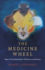 Medicine Wheel, The : Maps of Transformation, Wholeness and Balance - Book