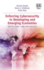 Enforcing Cybersecurity in Developing and Emerging Economies : Institutions, Laws and Policies - eBook