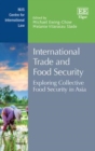International Trade and Food Security : Exploring Collective Food Security in Asia - eBook