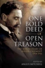 One Bold Deed of Open Treason : The Berlin Diary of Roger Casement 1914-1916 - Book
