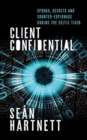 Client Confidential : Spooks, Secrets and Counter-Espionage in Celtic-Tiger Ireland - Book