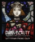 Dark Beauty : Hidden Detail in Harry Clarke's Stained Glass - eBook