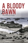 A Bloody Dawn : The Irish at D-Day - Book