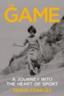 The Game : A? ?Journey Into the Heart of Sport - Book