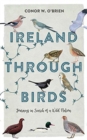 Ireland Through Birds : Journeys in Search of a Wild Nation - Book