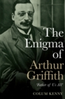 The Enigma of Arthur Griffith : 'Father of Us All' - eBook