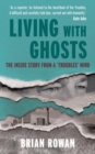 Living with Ghosts : The Inside Story from a 'Troubles' Mind - Book