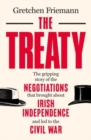 The Treaty : The gripping story of the negotiations that brought about Irish independence and led to the Civil War - Book