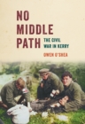 No Middle Path : The Civil War in Kerry - eBook